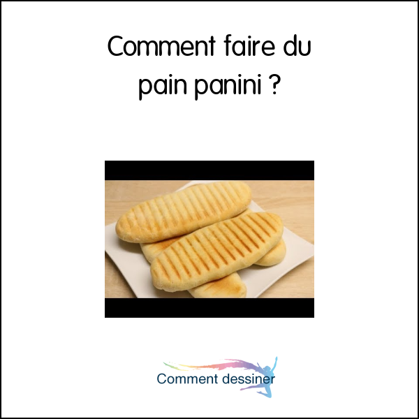 Comment faire du pain panini